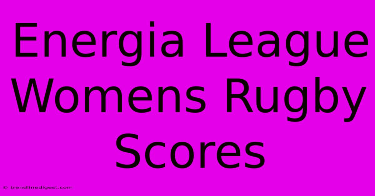 Energia League Womens Rugby Scores