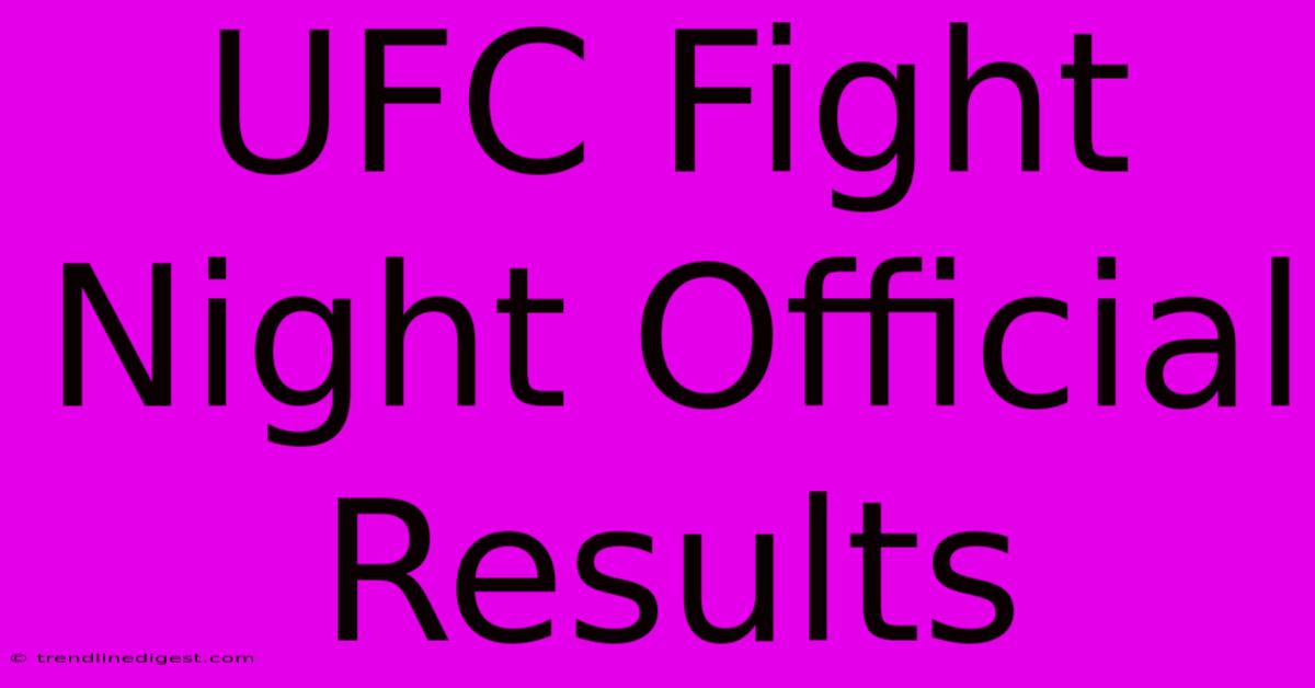 UFC Fight Night Official Results