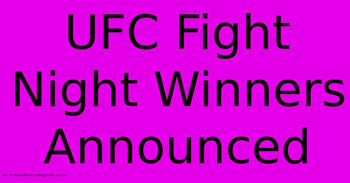 UFC Fight Night Winners Announced