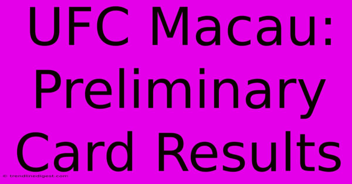 UFC Macau: Preliminary Card Results